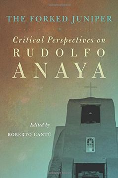 portada The Forked Juniper: Critical Perspectives on Rudolfo Anaya (Chicana and Chicano Visions of the Americas)