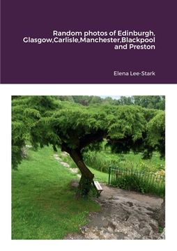 portada Random photos of Edinburgh, Glasgow, Carlisle, Manchester, Blackpool and Preston (in English)