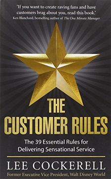 portada The Customer Rules: The 39 essential rules for delivering sensational service