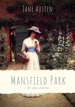 portada Mansfield Park: Taken from the poverty of her parents' home in Portsmouth, Fanny Price is brought up with her rich cousins at Mansfiel (en Inglés)