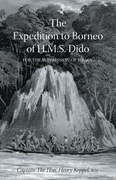 portada EXPEDITION TO BORNEO OF H.M.S. DIDO FOR THE SUPPRESSION OF PIRACY Volume One (en Inglés)