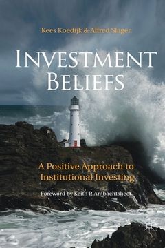 portada Investment Beliefs: A Positive Approach to Institutional Investing (en Inglés)