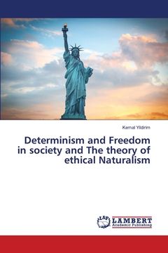 portada Determinism and Freedom in society and The theory of ethical Naturalism (en Inglés)