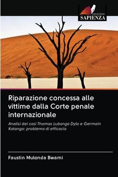 portada Riparazione concessa alle vittime dalla Corte penale internazionale (en Italiano)