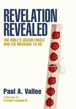 portada Revelation Revealed: The Bible's Grand Finale and its Message to Us. (en Inglés)