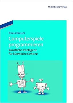 portada Computerspiele Programmieren: Künstliche Intelligenz für Künstliche Gehirne (en Alemán)
