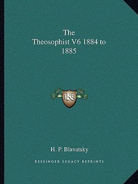 portada the theosophist v6 1884 to 1885 (en Inglés)