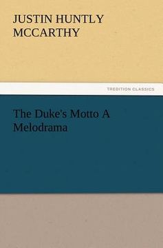 portada the duke's motto a melodrama