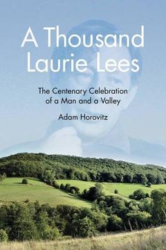 portada A Thousand Laurie Lees: The Centenary Celebration of a Man and a Valley