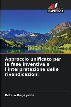 portada Approccio unificato per la fase inventiva e l'interpretazione delle rivendicazioni (en Italiano)