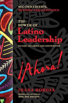 portada The Power of Latino Leadership, Second Edition, Revised and Updated: Culture, Inclusion, and Contribution (en Inglés)