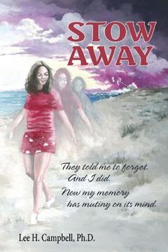 portada Stow Away: They told me to forget. And I did. Now my memory has mutiny in mind. (en Inglés)