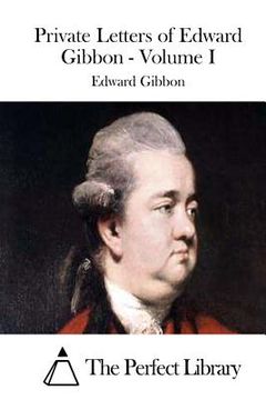 portada Private Letters of Edward Gibbon - Volume I (en Inglés)