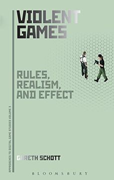 portada 3: Violent Games: Rules, Realism and Effect (Approaches to Digital Game Studies)