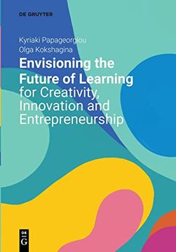 portada Envisioning the Future of Learning for Creativity, Innovation and Entrepreneurship (en Inglés)