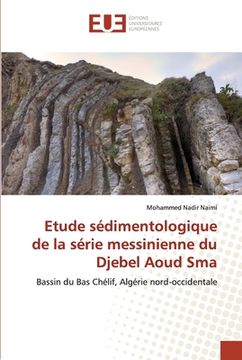 portada Etude sédimentologique de la série messinienne du Djebel Aoud Sma (en Francés)