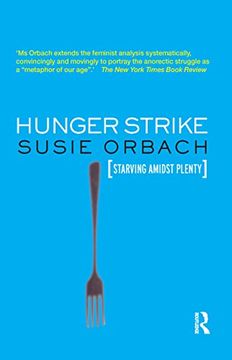 portada Hunger Strike: The Anorectic's Struggle as a Metaphor for our age (en Inglés)