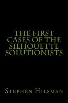 portada The First Cases of the Silhouette Solutionists (en Inglés)