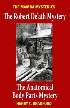 portada The Mamba Mysteries: The Robert De'ath Mystery and The Anatomical Body Parts Mystery (en Inglés)