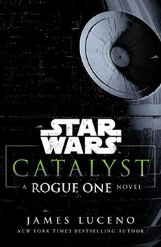 portada Star Wars. Catalyst. A Rogue one Story (in English)