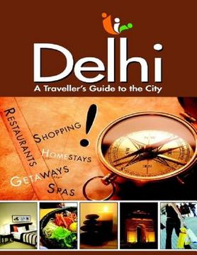 portada Delhi City Guide: A Traveller's Guide to the city (en Inglés)