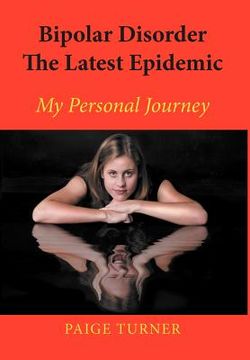 portada bipolar disorder the latest epidemic: my personal journey (en Inglés)