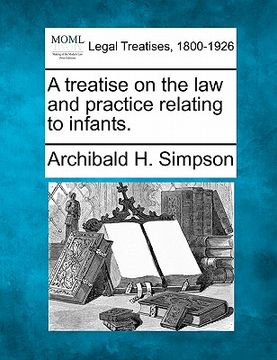 portada a treatise on the law and practice relating to infants. (en Inglés)