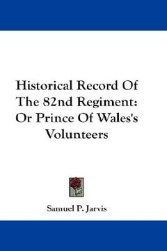 portada historical record of the 82nd regiment: or prince of wales's volunteers