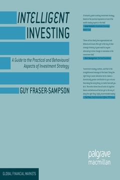 portada Intelligent Investing: A Guide to the Practical and Behavioural Aspects of Investment Strategy (en Inglés)