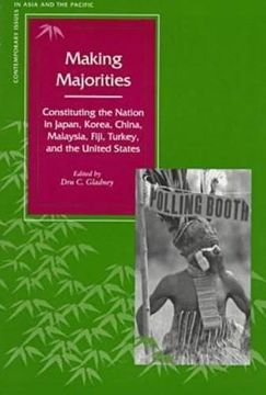 portada Making Majorities: Constituting the Nation in Japan, Korea, China, Malaysia, Fiji, Turkey, and the United States (Contemporary Issues in Asia and the Pacific) (en Inglés)