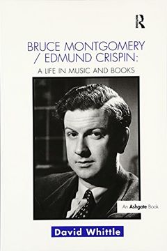 portada Bruce Montgomery/Edmund Crispin: A Life in Music and Books (en Inglés)