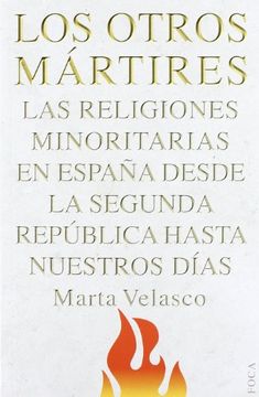 portada Los otros mártires: Las religiones minoritarias en España desde la Segunda República a nuestros días