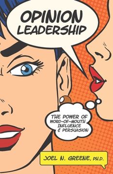 portada Opinion Leadership: The Power of Word-of-Mouth Influence and Persuasion (en Inglés)