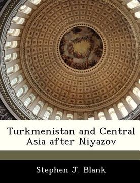portada turkmenistan and central asia after niyazov (en Inglés)