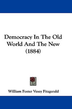 portada democracy in the old world and the new (1884) (en Inglés)