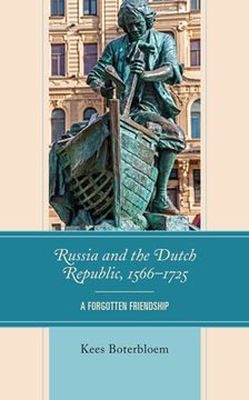portada Russia and the Dutch Republic, 1566-1725: A Forgotten Friendship (in English)