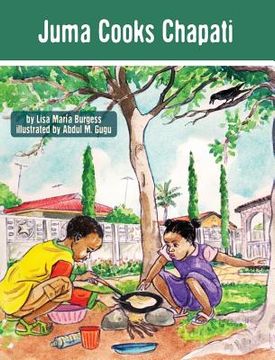 portada Juma Cooks Chapati: The Tanzania Juma Stories (en Inglés)