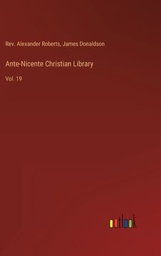 portada Ante-Nicente Christian Library: Vol. 19 (en Inglés)