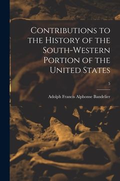 portada Contributions to the History of the South-western Portion of the United States; 5