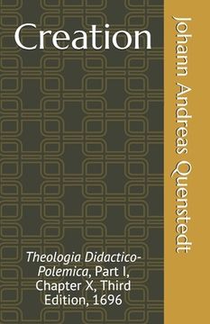 portada Creation: Theologia Didactico-Polemica, Part I, Chapter X, Third Edition, 1696 (in English)