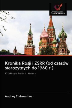 portada Kronika Rosji i ZSRR (od czasów starożytnych do 1960 r.) (en Polaco)