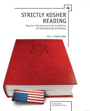 portada Strictly Kosher Reading: Popular Literature and the Condition of Contemporary Orthodoxy (Jewish Identities in Post-Modern Society) (en Inglés)