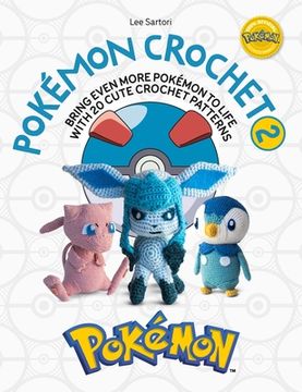 portada Pokémon Crochet vol 2: Bring Even More Pokémon to Life With 20 Cute Crochet Patterns (en Inglés)