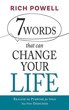 portada 7 Words That can Change Your Life: Realize the Purpose for Which you Were Designed (en Inglés)