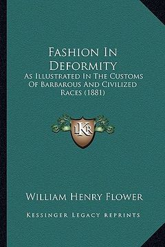 portada fashion in deformity: as illustrated in the customs of barbarous and civilized races (1881) (in English)