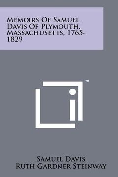 portada memoirs of samuel davis of plymouth, massachusetts, 1765-1829 (en Inglés)