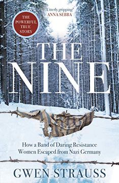 portada The Nine: How a Band of Daring Resistance Women Escaped From Nazi Germany - the Powerful True Story (en Inglés)
