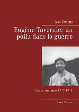 portada Eugène Tavernier un poilu dans la guerre: Tome II Salonique (en Francés)