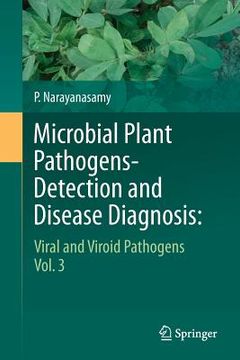portada Microbial Plant Pathogens-Detection and Disease Diagnosis:: Viral and Viroid Pathogens, Vol.3 (in English)