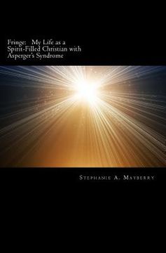 portada Fringe: My Life as a Spirit-Filled Christian with Asperger's Syndrome (en Inglés)